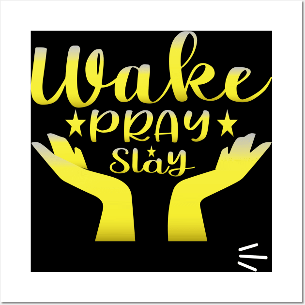 Wake Pray Slay Wall Art by doctor ax